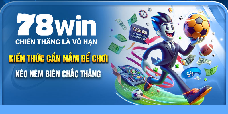 Những kiến thức cần nắm để chơi kèo ném biên chắc thắng